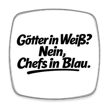 Götter in Weiß? Nein, Chefs in Blau. - Viereckiger Kühlschrankmagnet - Weiß - Vorne