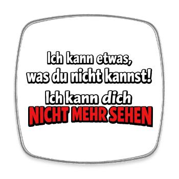 Ich kann dich nicht mehr sehen – frecher Spruch - Viereckiger Kühlschrankmagnet - Weiß - Vorne