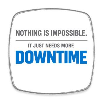 Nothing is impossible – More downtime - Square fridge magnet - white - Front