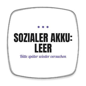 Sozialer Akku leer – bitte später versuchen - Viereckiger Kühlschrankmagnet - Weiß - Vorne
