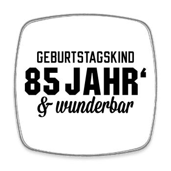 Geburtstagskind 85 wunderbar - Viereckiger Kühlschrankmagnet - Weiß - Vorne