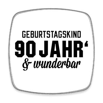 Geburtstagskind 90 wunderbar - Viereckiger Kühlschrankmagnet - Weiß - Vorne