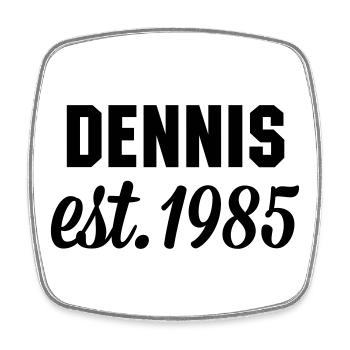 Dennis est 1985 - Viereckiger Kühlschrankmagnet - Weiß - Vorne