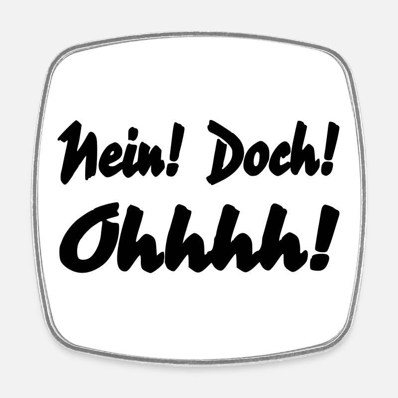 Nein Doch Ohhhh - Viereckiger Kühlschrankmagnet - Weiß