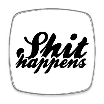 Shit Happens and Politics - Square fridge magnet - white - Front