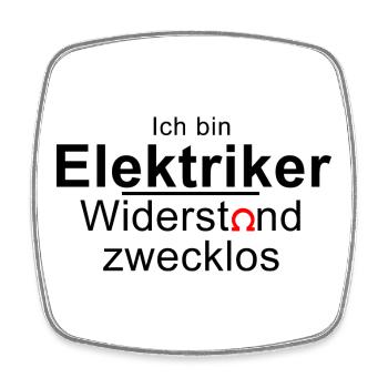 Ich bin Elektriker - Widerstand zwecklos - Ohm - Viereckiger Kühlschrankmagnet - Weiß - Vorne