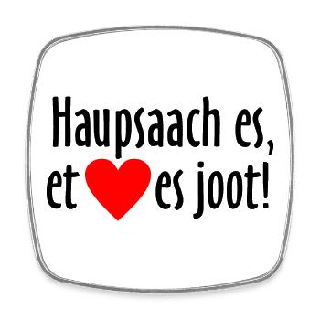 Haupsaach es et Hätz es joot - Kölsche Sprüche - Viereckiger Kühlschrankmagnet - Weiß - Vorne