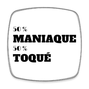 50% Maniaque 50% Toqués - Magnet carré - blanc - Devant