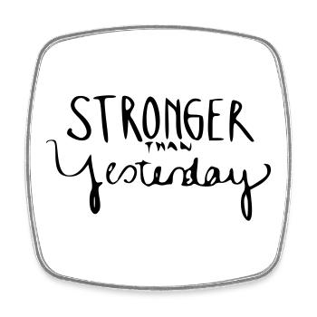 Stronger Than Yesterday - Viereckiger Kühlschrankmagnet - Weiß - Vorne
