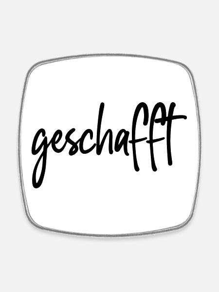 geschafft - Viereckiger Kühlschrankmagnet - Weiß
