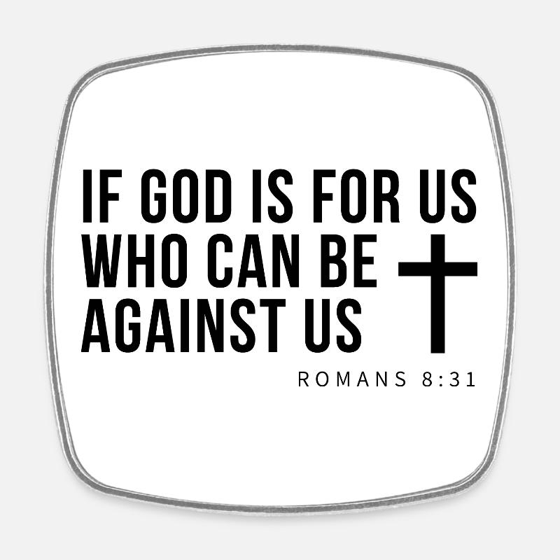IF GOD IS FOR US, WHO CAN BE AGAINST US - Square fridge magnet - white