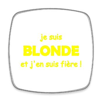 fière d être blonde - Magnet carré - blanc - Devant