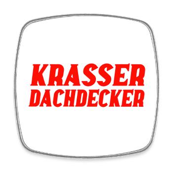 So sieht ein Krasser Dachdecker aus - Viereckiger Kühlschrankmagnet - Weiß - Vorne