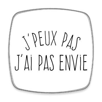 J'peux pas j'ai pas envie - Magnet carré - blanc - Devant
