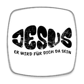 Jesus - Er wird für dich da sein - Geschenk - Viereckiger Kühlschrankmagnet - Weiß - Vorne