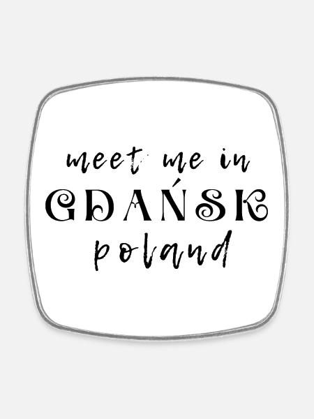 Meet Me in Gdańsk Poland - Square fridge magnet - white