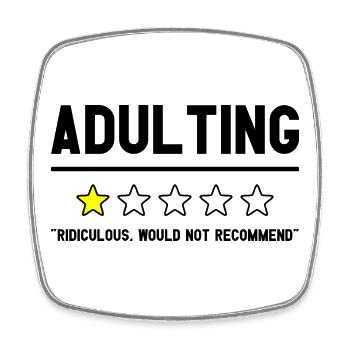 Adulting Ridiculous Would Not Recommend Witziges - Square fridge magnet - white - Front