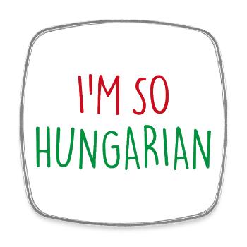 I'M SO HUNGARIAN Ungarisch Ungarn - Viereckiger Kühlschrankmagnet - Weiß - Vorne