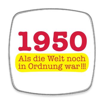 Geboren Jahrgang 1950 als die Welt noch in Ordnung - Viereckiger Kühlschrankmagnet - Weiß - Vorne