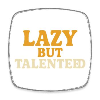 Lazy But Talented - Square fridge magnet - white - Front