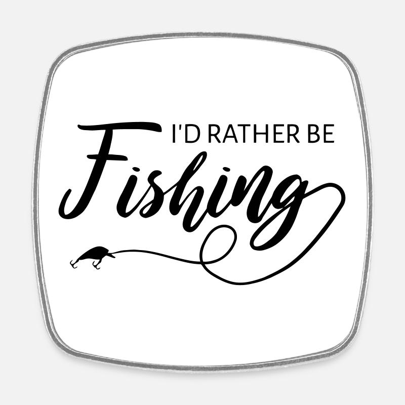 Je préfère être à la pêche Citation Design - Magnet carré - blanc