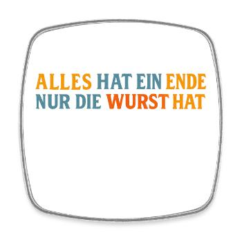 Everything has an end except the sausage - Square fridge magnet - white - Front