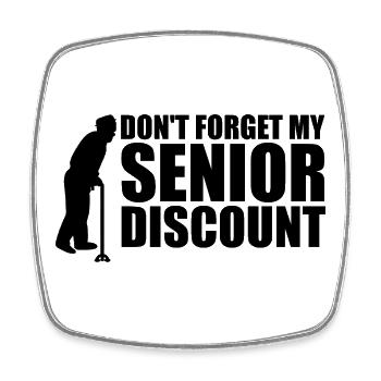 Don't forget my senior discount Older S - Square fridge magnet - white - Front