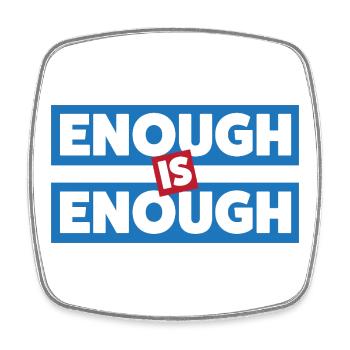 Enough Is Enough Bold Statement - Square fridge magnet - white - Front