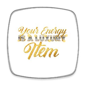 Your Energy Is A Luxury Item Design - Viereckiger Kühlschrankmagnet - Weiß - Vorne