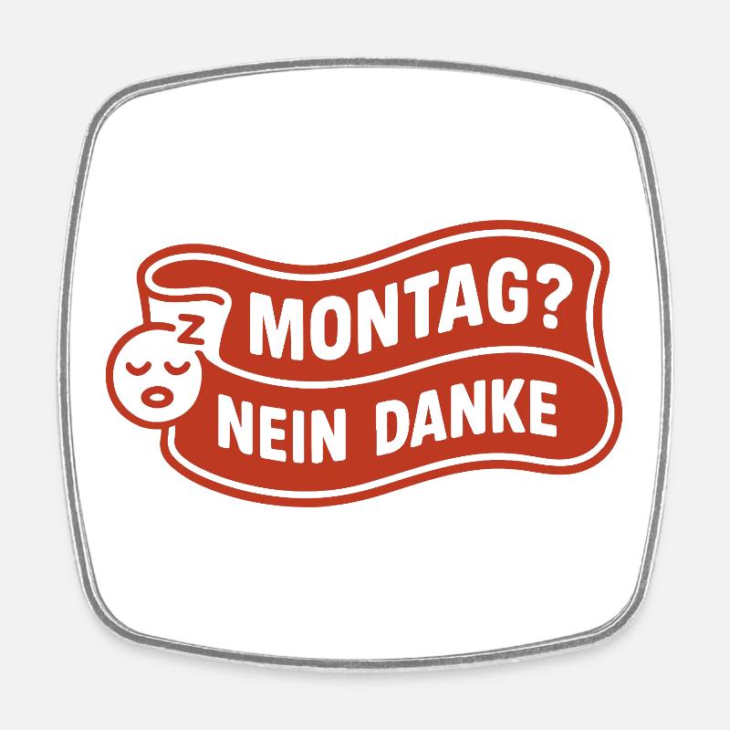Monday? No thank you - Square fridge magnet - white