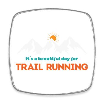 It's a Beautiful Day for Trail Running - Square fridge magnet - white - Front