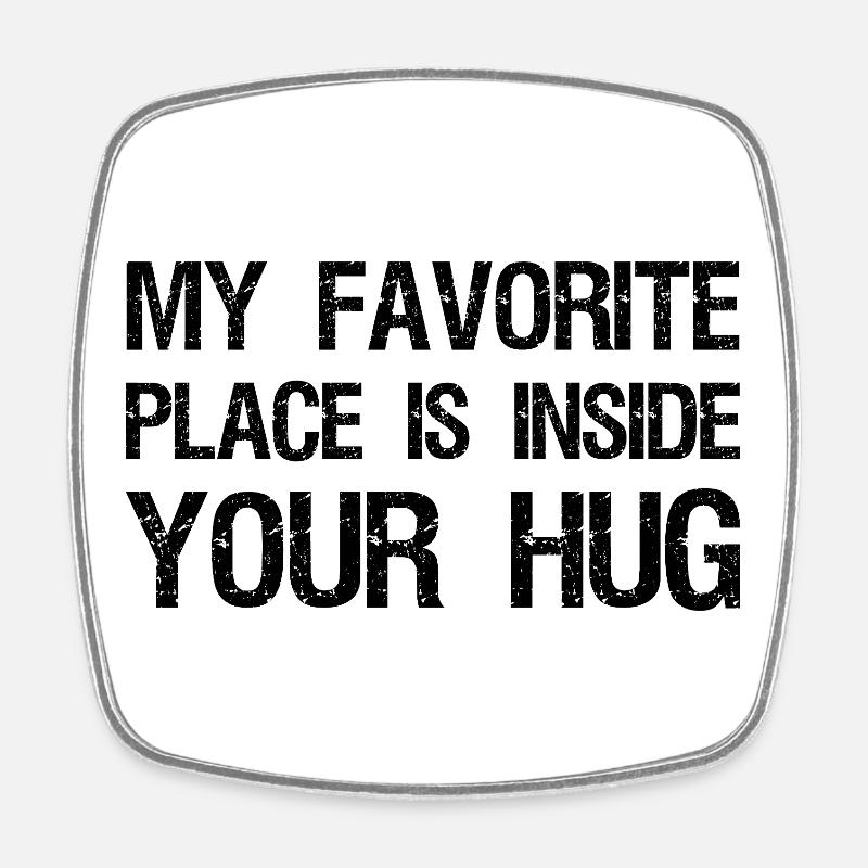 my favorite place is inside your hug funny - Square fridge magnet - white