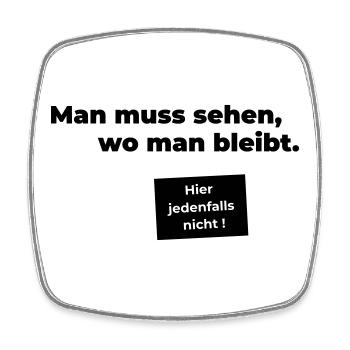 sehen wo man bleibt - Viereckiger Kühlschrankmagnet - Weiß - Vorne