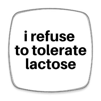 Je refuse de tolérer le lactose - Magnet carré - blanc - Devant