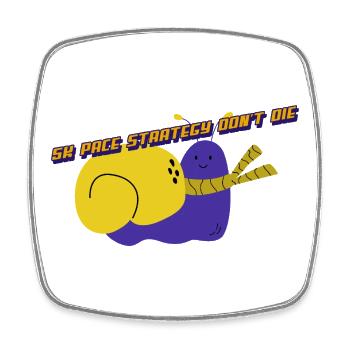 5k pace straregy don't die - Square fridge magnet - white - Front