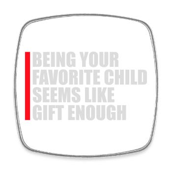 Être votre enfant préféré semble être un cadeau suffisant - Magnet carré - blanc - Devant