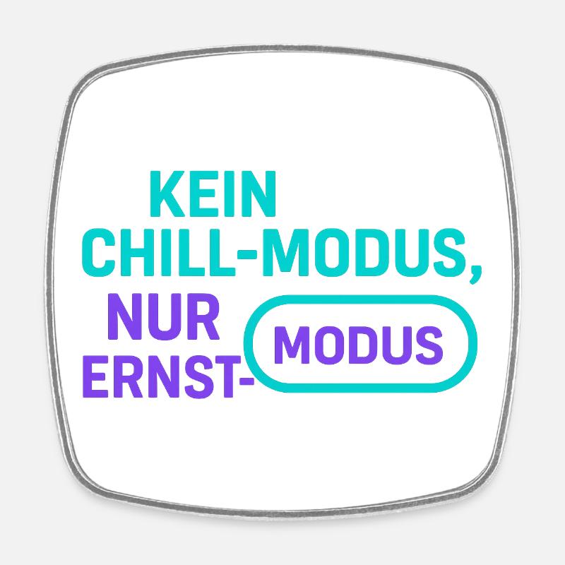 Ernst Mode ohne Chill - Viereckiger Kühlschrankmagnet - Weiß