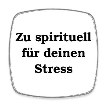 Zu spirituell für deinen Stress - Viereckiger Kühlschrankmagnet - Weiß - Vorne