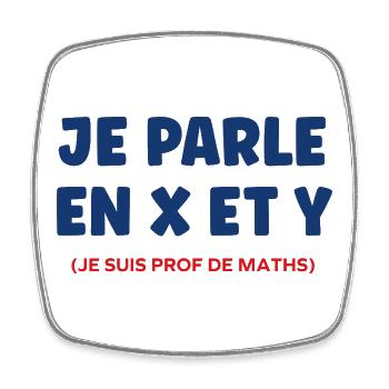 Je parle en x et y prof de maths - Magnet carré - blanc - Devant