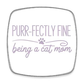 Purr Fectly Fine Being A Cat Mom Katzenmama - Square fridge magnet - white - Front