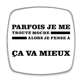 Parfois Je Me Trouve MOCHE - Magnet carré - blanc - Devant