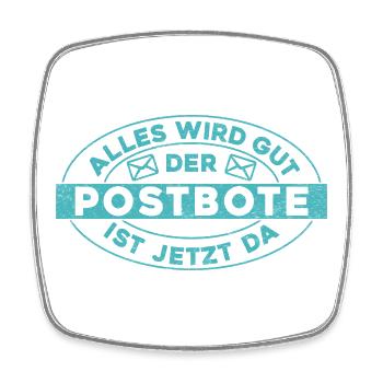 Postboten ALLES WIRD OUT DER POSTBOTE IST JETZT DA - Viereckiger Kühlschrankmagnet - Weiß - Vorne