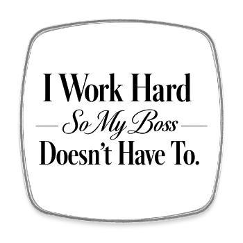 I work hard so my Chef doesn't have to - Square fridge magnet - white - Front