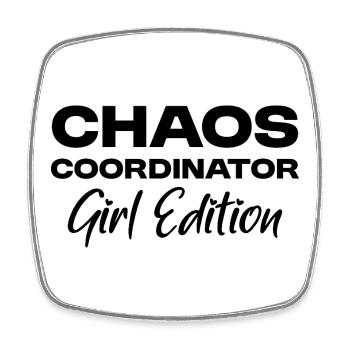 Chaos-Koordinator - Girl Edition - Girl Mom - Viereckiger Kühlschrankmagnet - Weiß - Vorne