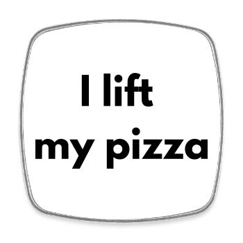 Ich hebe meine Pizza hoch - Viereckiger Kühlschrankmagnet - Weiß - Vorne
