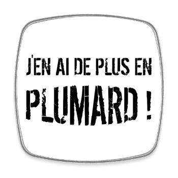J'EN AI DE PLUS EN PLUMARD ! - humour sieste - Magnet carré - blanc - Devant