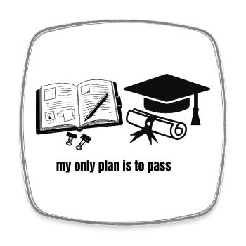 My Only Plan Is To Pass - Motivational Student Gra - Square fridge magnet - white - Front
