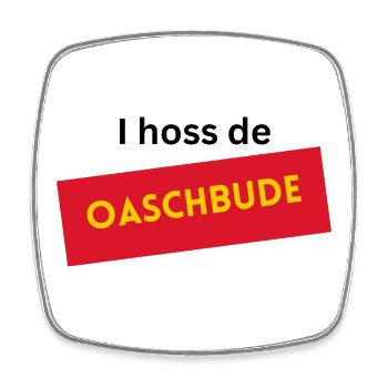 I hoss de Oaschbude  - Viereckiger Kühlschrankmagnet - Weiß - Vorne
