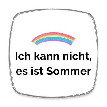 Regenbogen ich kann nicht, es ist sommer - Viereckiger Kühlschrankmagnet - Weiß - Vorne