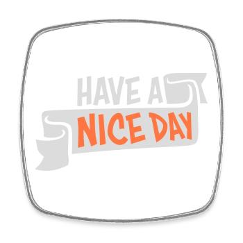 Have A Nice Day Lustig Sarkastischer Spruch Nett - Viereckiger Kühlschrankmagnet - Weiß - Vorne